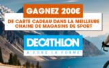 Participez pour remporter une carte cadeau de 200€ chez Decathlon